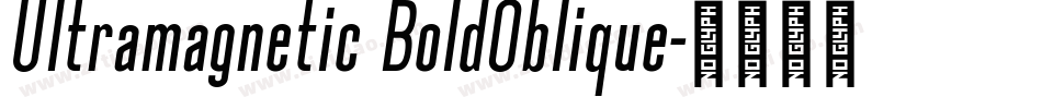 Ultramagnetic BoldOblique字体转换